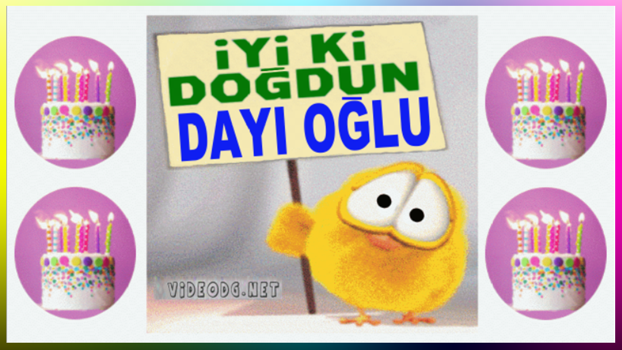 iyi ki doğdun DAYI OĞLU