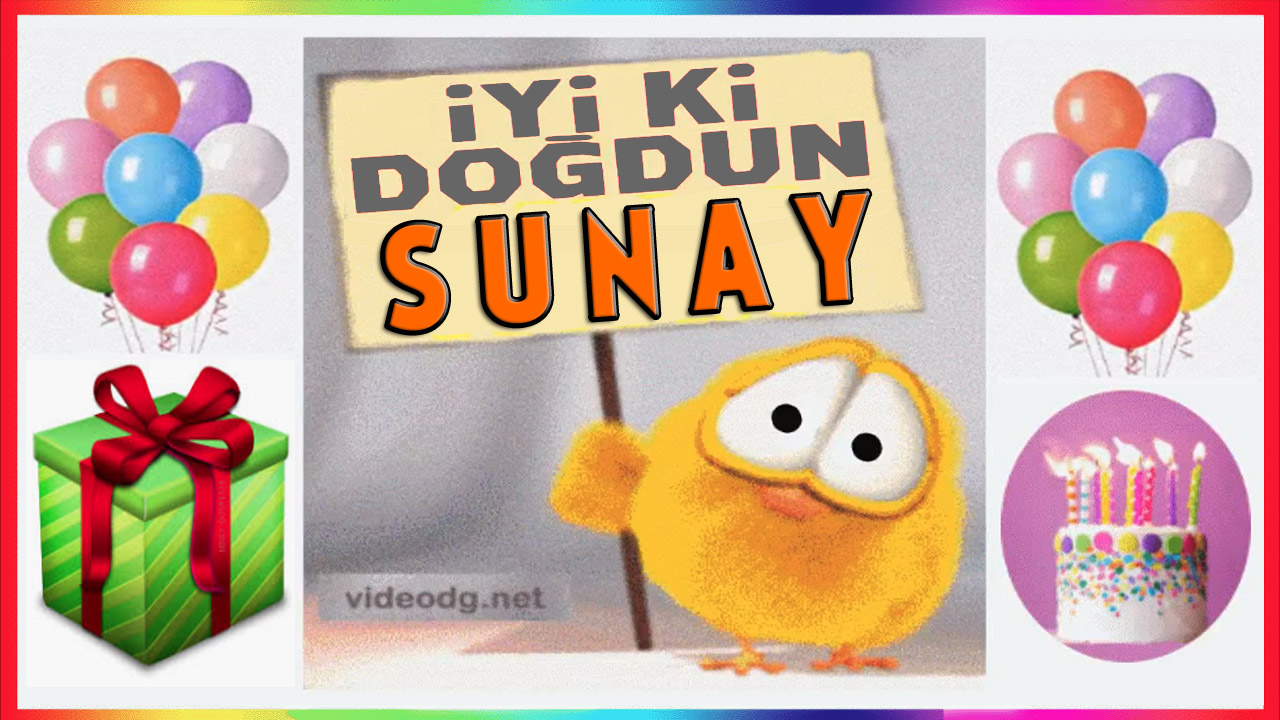 doğum günün kutlu olsun SUNAY