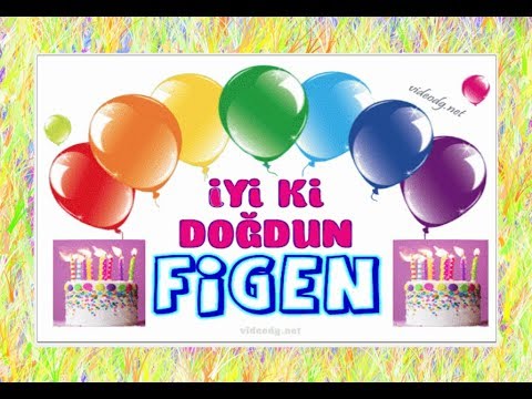 iyi ki doğdun FİGEN