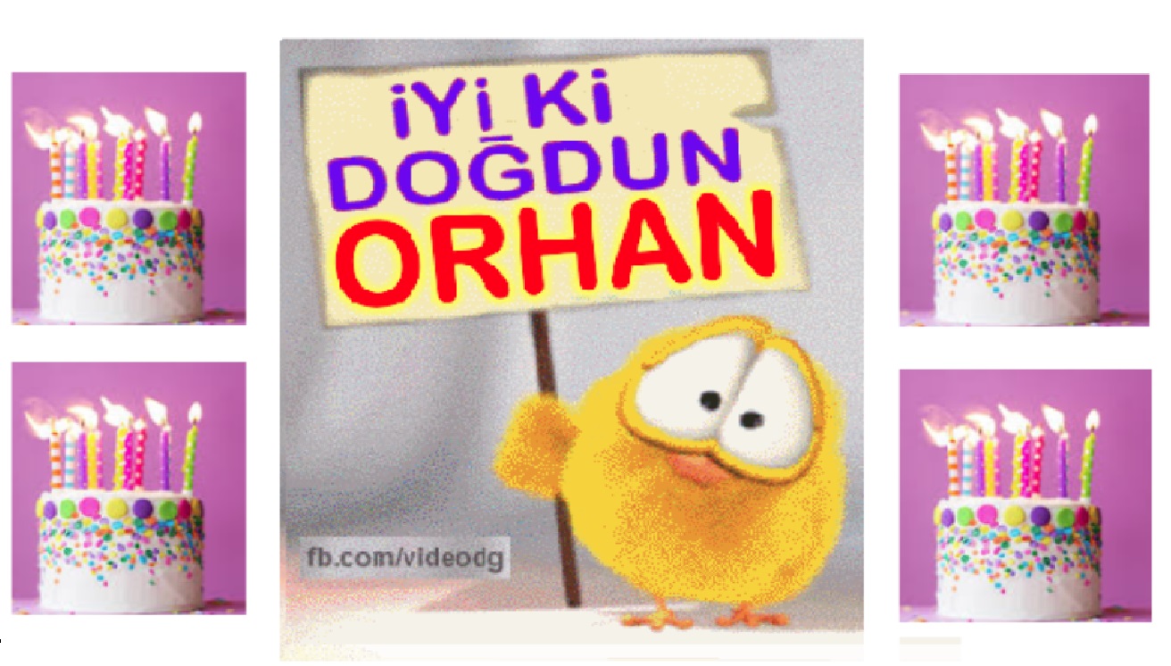 iyi ki doğdun ORHAN