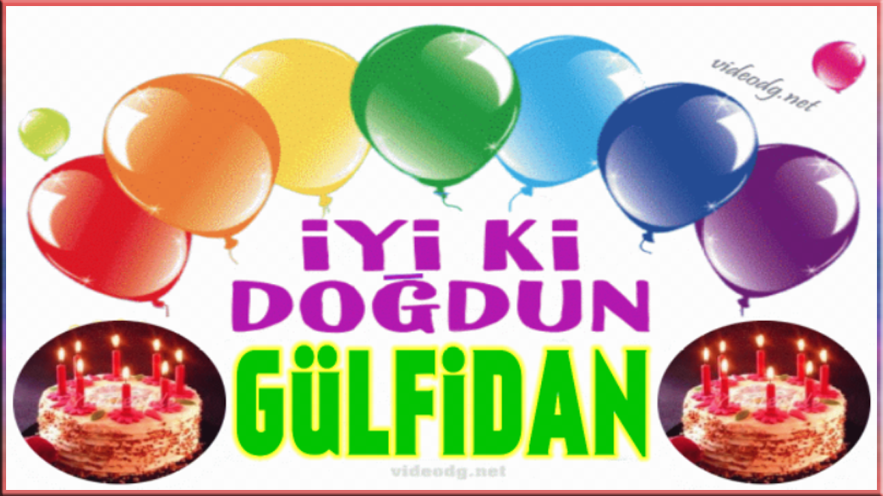 iyi ki doğun GÜLFİDAN