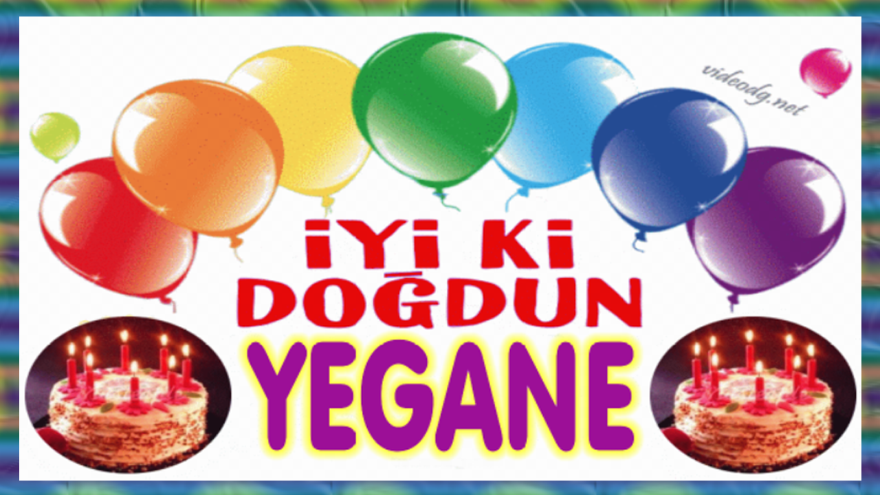 iyi ki doğdun YEGANE