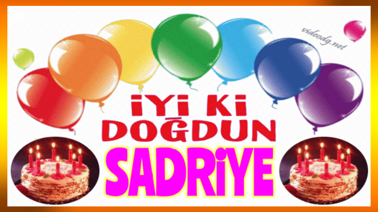 iyi ki doğdun SADRİYE