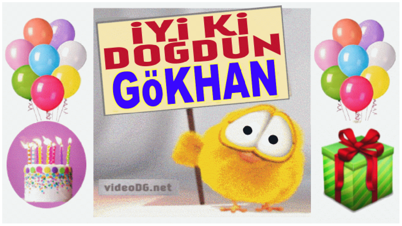 iyi ki doğdun GÖKHAN