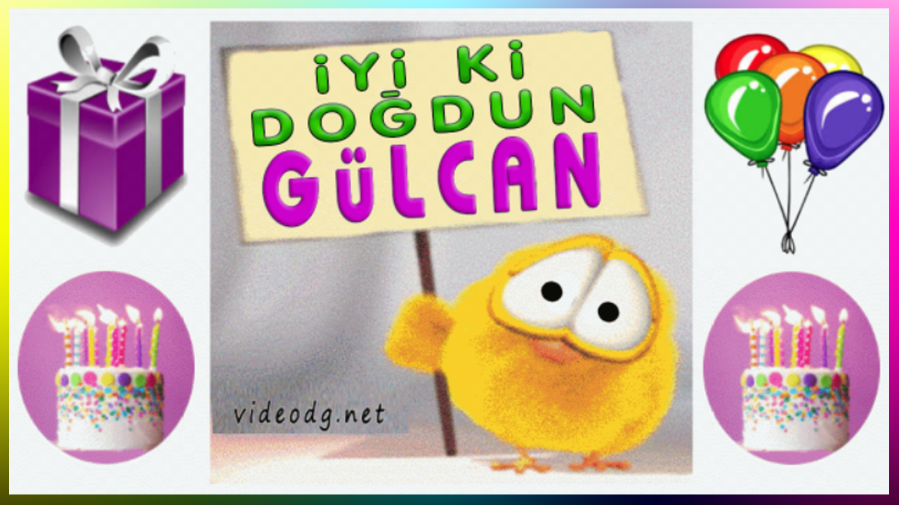iyi ki doğdun GÜLCAN