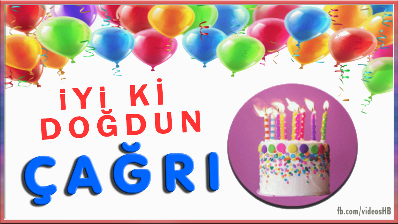 iyi ki doğdun ÇAĞRI