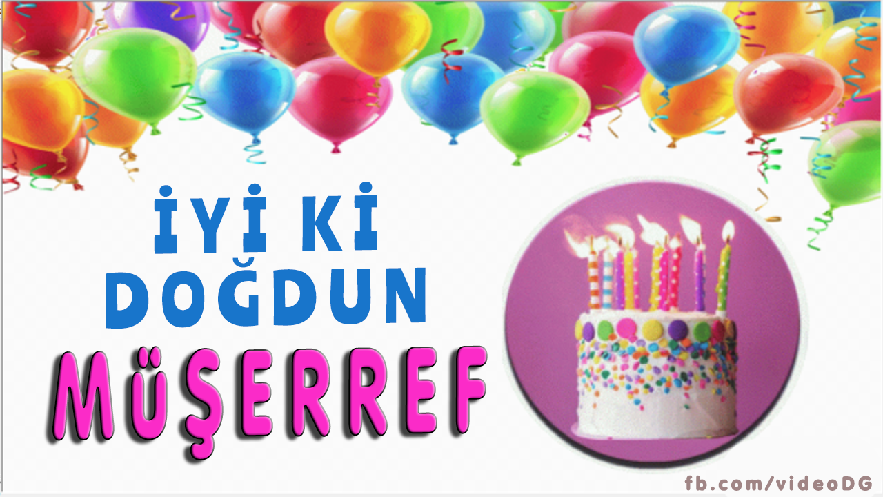 iyi ki doğdun MÜŞERREF
