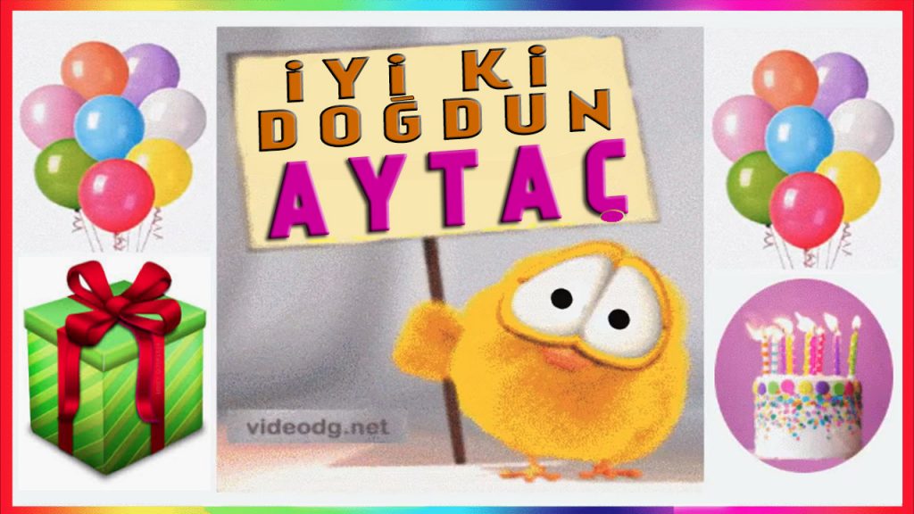 iyi ki doğdun AYTAÇ