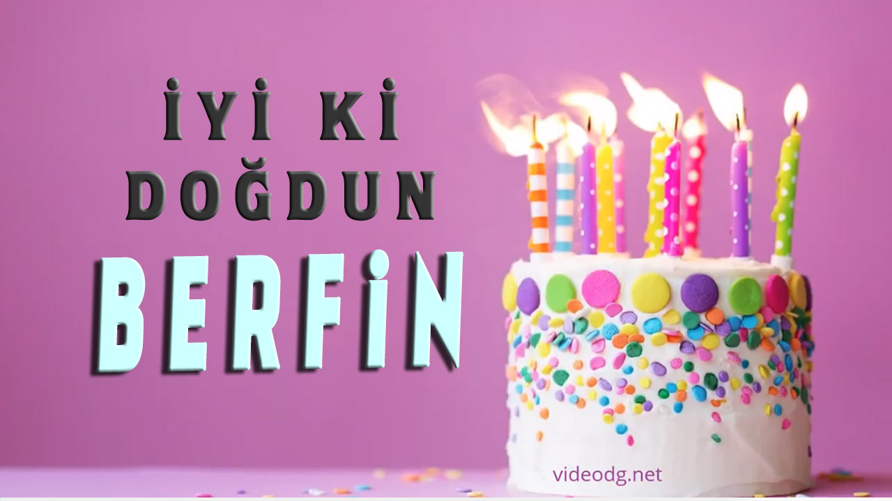 Doğum günün kutlu olsun BERFİN