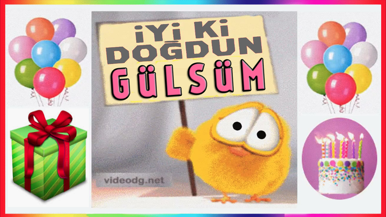 iyi ki doğdun GÜLSÜM