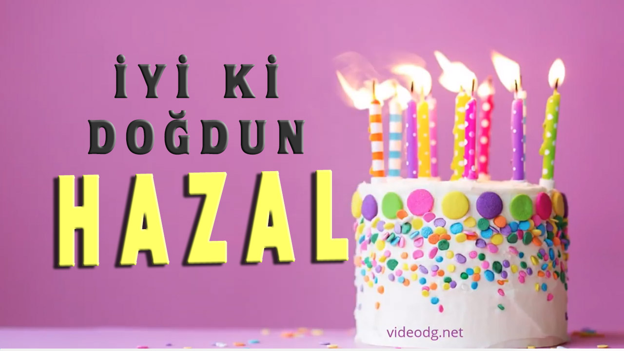 iyi ki doğdun HAZAL