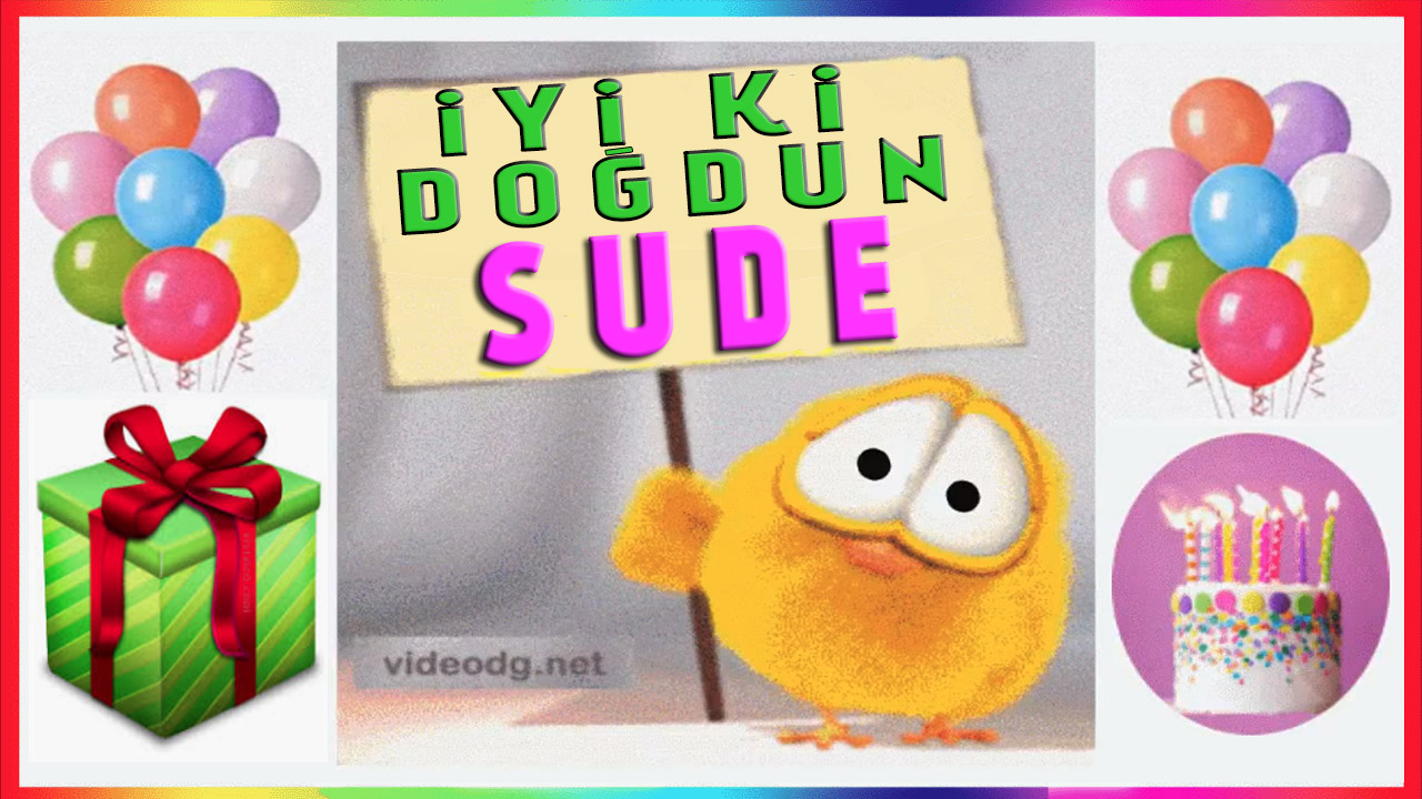Doğum günün kutlu olsun SUDE