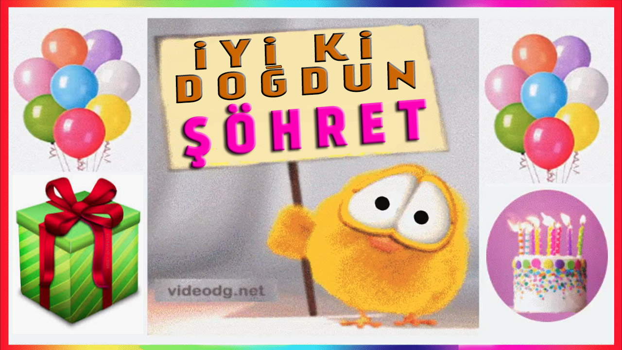 İyi ki doğdun ŞÖHRET